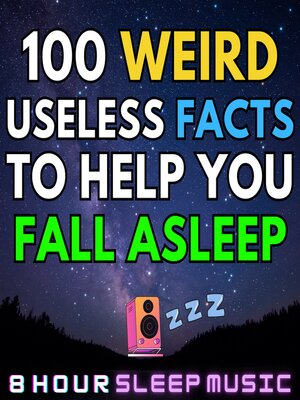 cover image of 100 Weird Useless Facts to Help You Fall Asleep